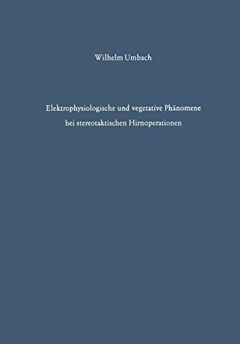 Elektrophysiologische und vegetative Phänomene bei stereotaktischen Hirnoperationen (German Edition)