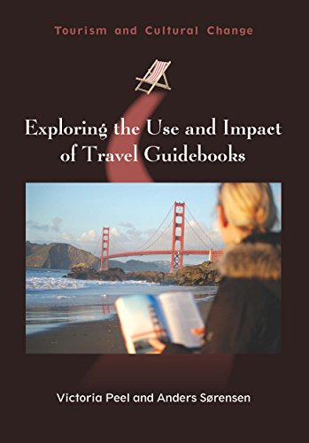 Exploring the Use and Impact of Travel Guidebooks, 48 (Tourism and Cultural Change, 48, Band 48)