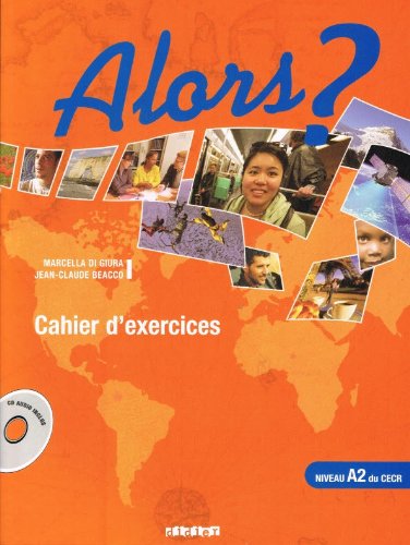 Alors Niveau A2. Cahier D'exercices / Cd