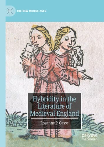 Hybridity in the Literature of Medieval England (The New Middle Ages)