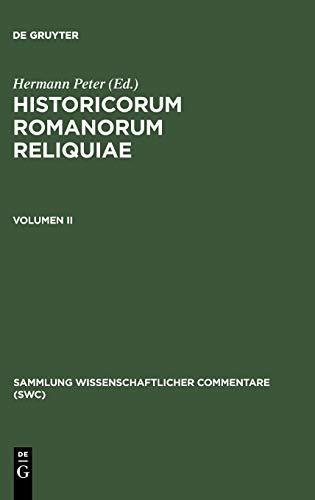 Historicorum Romanorum reliquiae. Volumen II (Sammlung wissenschaftlicher Commentare (SWC))