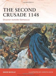 The Second Crusade 1148: Disaster outside Damascus (Campaign)