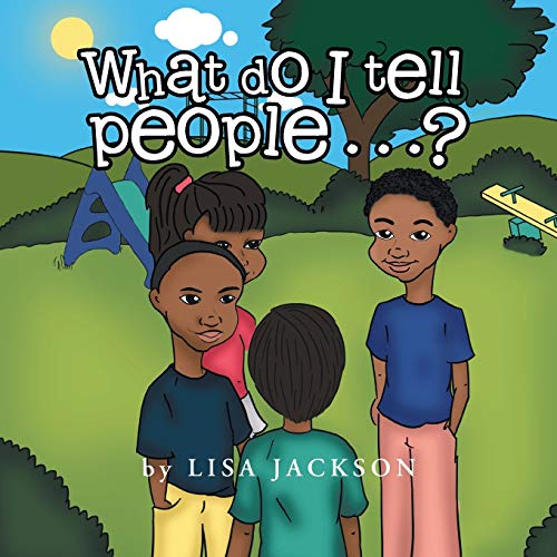 What Do I Tell People . . . ?