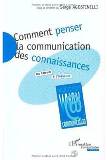 Comment penser la communication des connaissances : du CD-ROM à l'Internet