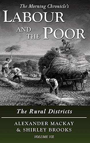 Labour and the Poor Volume VII: The Rural Districts (The Morning Chronicle's Labour and the Poor, Band 7)