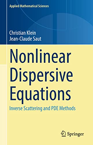 Nonlinear Dispersive Equations: Inverse Scattering and PDE Methods (Applied Mathematical Sciences, 209, Band 209)