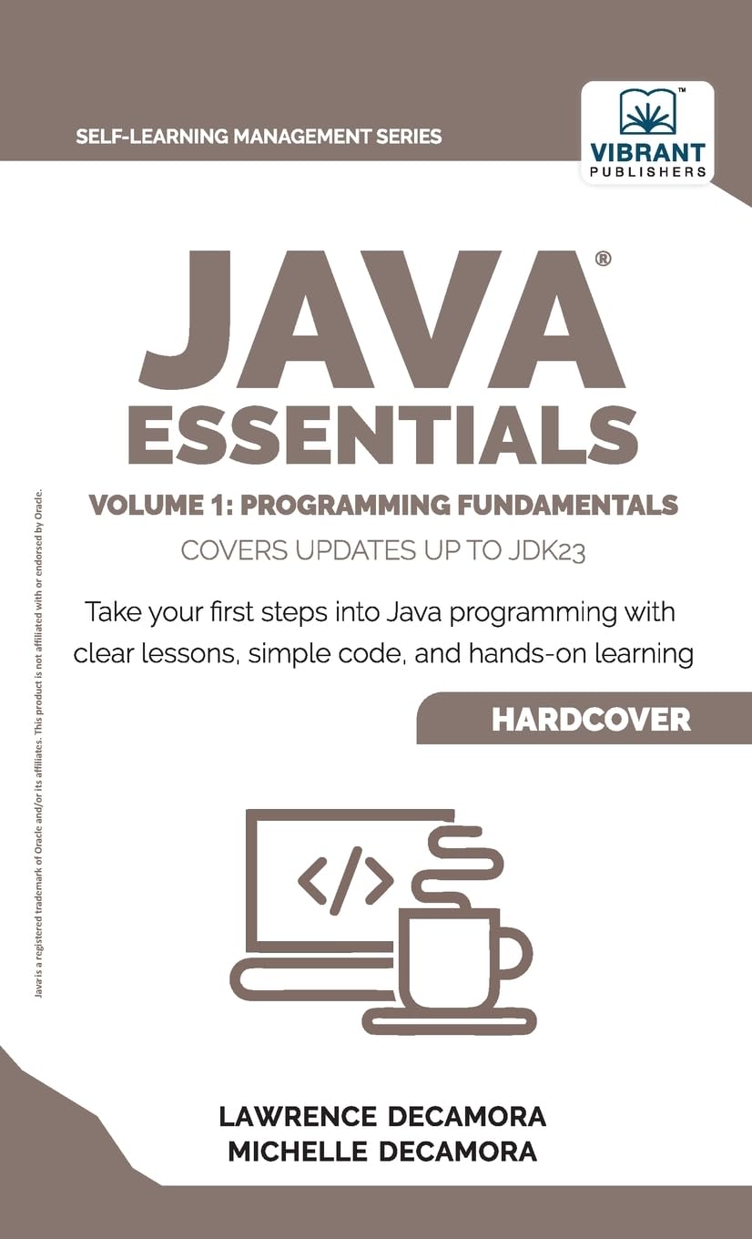 Java Essentials Volume 1: Programming Fundamentals: Learn Java ...