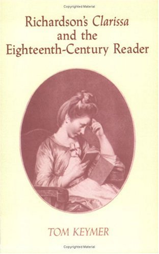 Richardson's `Clarissa' 18C Reader (Cambridge Studies in Eighteenth-Century English Literature and Thought, Band 13)