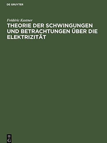 Theorie der Schwingungen und Betrachtungen über die Elektrizität