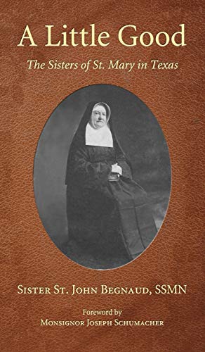 A Little Good: The Sisters of St. Mary in Texas