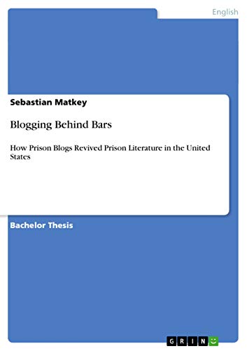 Blogging Behind Bars: How Prison Blogs Revived Prison Literature in the United States