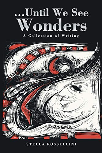 . . . Until We See Wonders: A Collection of Writing