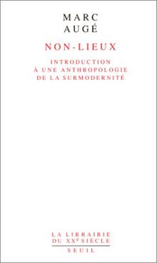 Non-lieux : introduction à une anthropologie de la surmodernité