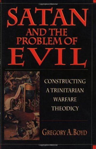 Boyd, Gregory A Satan And The Problem Of Evil