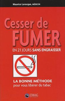 Cesser de fumer en 21 jours sans engraisser : La bonne méthode pour vous libérer du tabac