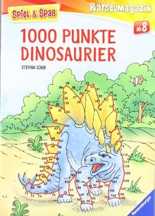 Spiel & Spaß - Rätselmagazin: 1000 Punkte: Dinosaurier