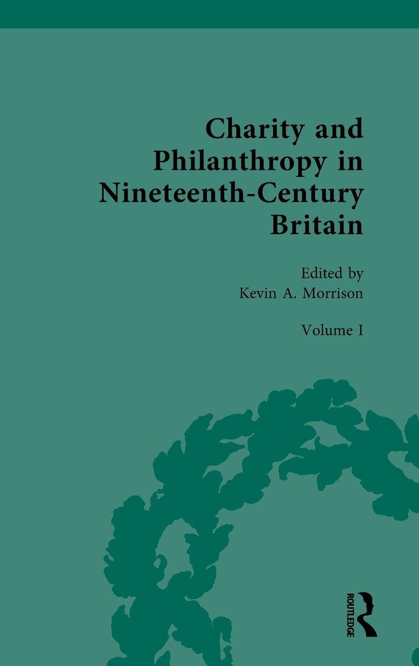 Charity and Philanthropy in Nineteenth-Century Britain: Volume I: The Spur of Religion