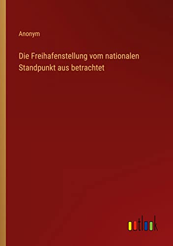 Die Freihafenstellung vom nationalen Standpunkt aus betrachtet