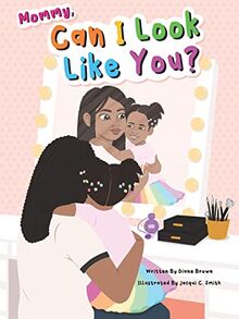 Mommy, Can I Look Like You? (Next Chapters, Band 2)