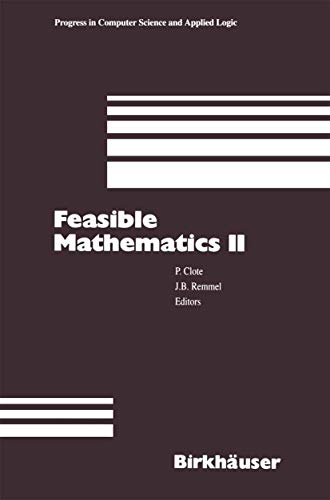 Feasible Mathematics II (Progress in Computer Science and Applied Logic, 13, Band 13)