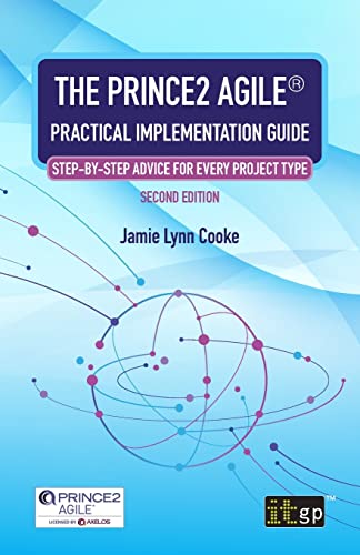 The PRINCE2 Agile® Practical Implementation Guide: Step-by-step advice for every project type