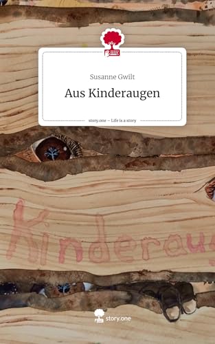 Aus Kinderaugen. Life is a Story - story.one