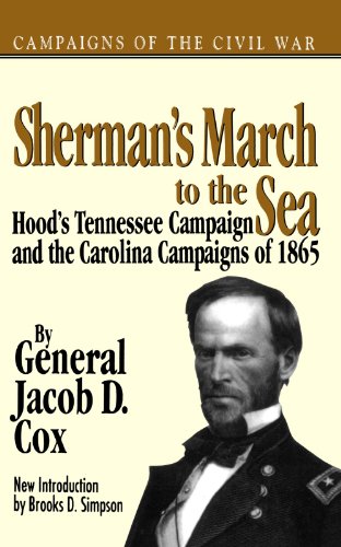 Sherman's March To The Sea: Hood's Tennessee Campaign and the Carolina Campaigns of 1865 (Campaigns of the Civil War)