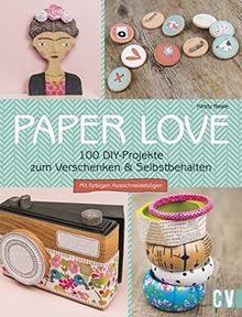 Paper Love: 100 DIY-Projekte zum Verschenken & Selbstbehalten