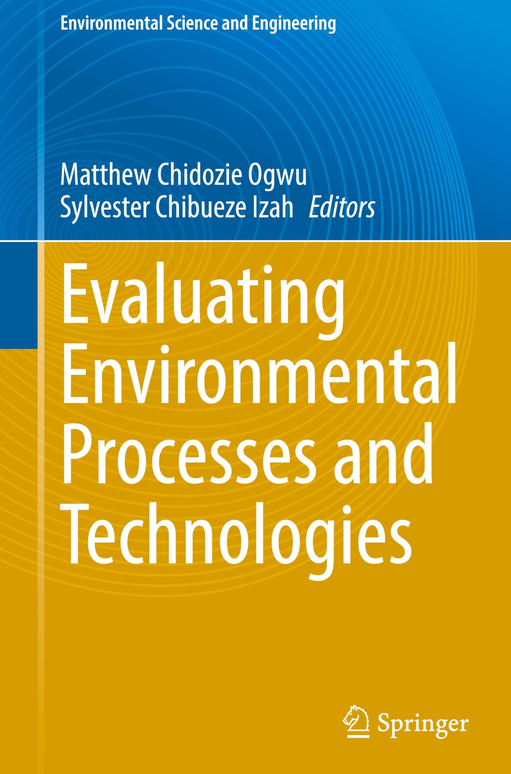 Evaluating Environmental Processes and Technologies (Environmental Science and Engineering)