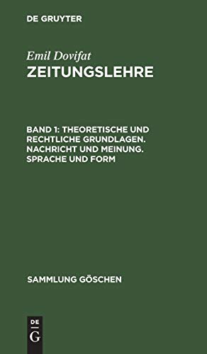 Theoretische und rechtliche Grundlagen. Nachricht und Meinung. Sprache und Form (Sammlung Göschen, 1039, Band 1039)