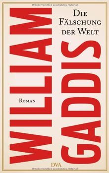 Die Fälschung der Welt: Roman
