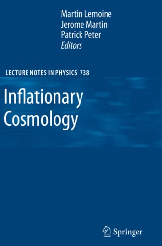 Inflationary Cosmology (Lecture Notes in Physics, Band 738)