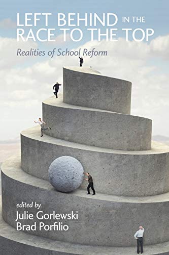 Left Behind in the Race to the Top: Realities of School Reform (NA)