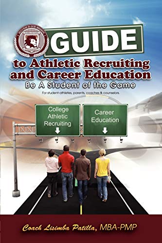 Guide to Athletic Recruiting & Career Education: Be a student of the Game