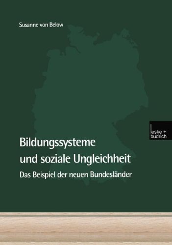 Bildungssysteme und soziale Ungleichheit. Das Beispiel der neuen Bundesländer