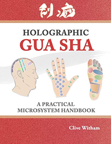 Clive Witham Holographic Gua Sha, A Practical Microsystem Handbook