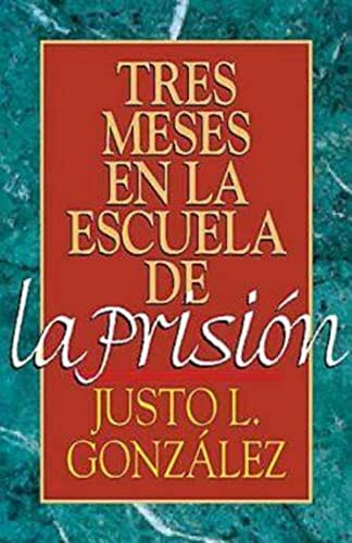 Tres meses en la escuela de la prisión: Estudios Sobre Filipenses, Colosenses, Filemón Y Efesios