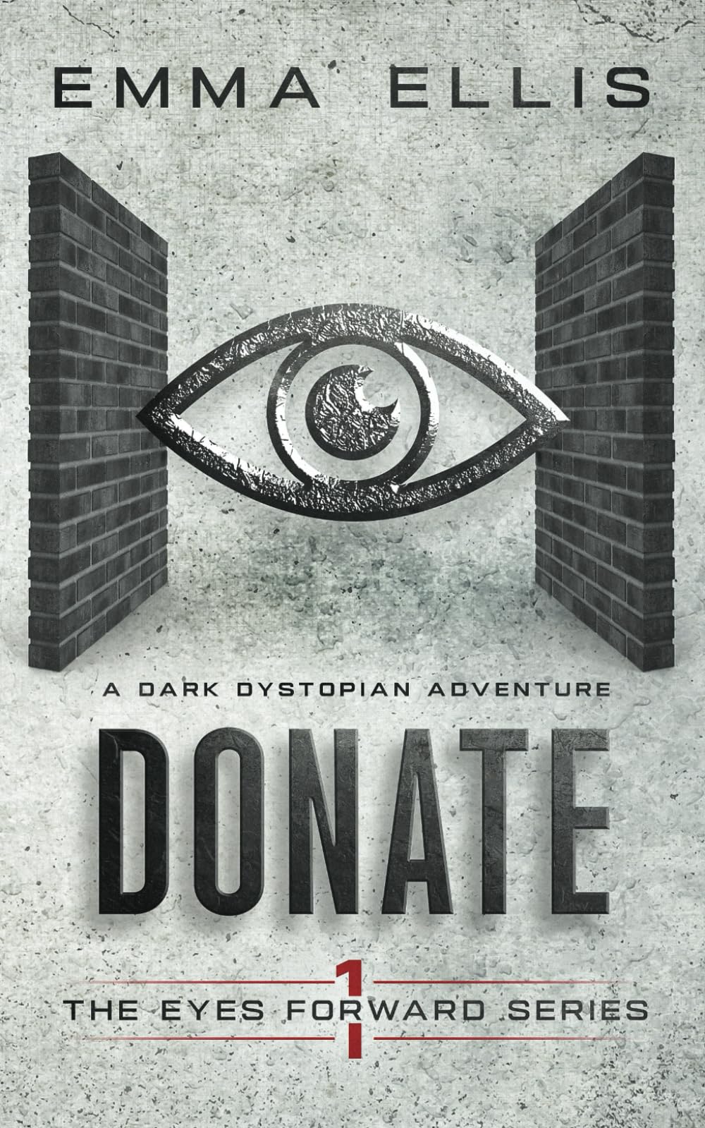 Donate: A gripping and dark dystopian adventure (The Eyes Forward Series, Band 1)
