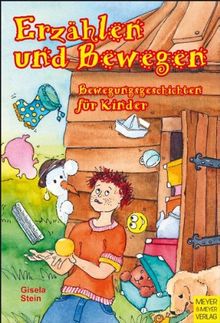 Erzählen und Bewegen: Bewegungsgeschichten für Kinder