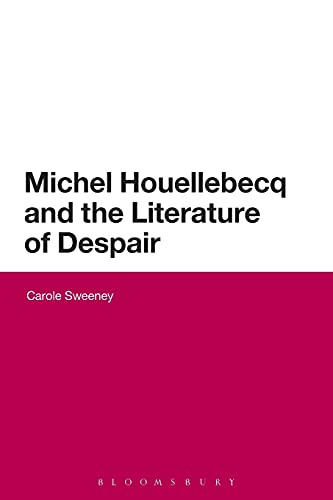 Michel Houellebecq and the Literature of Despair