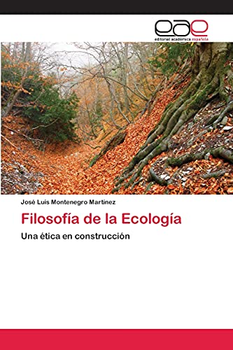 Filosofía de la Ecología: Una ética en construcción
