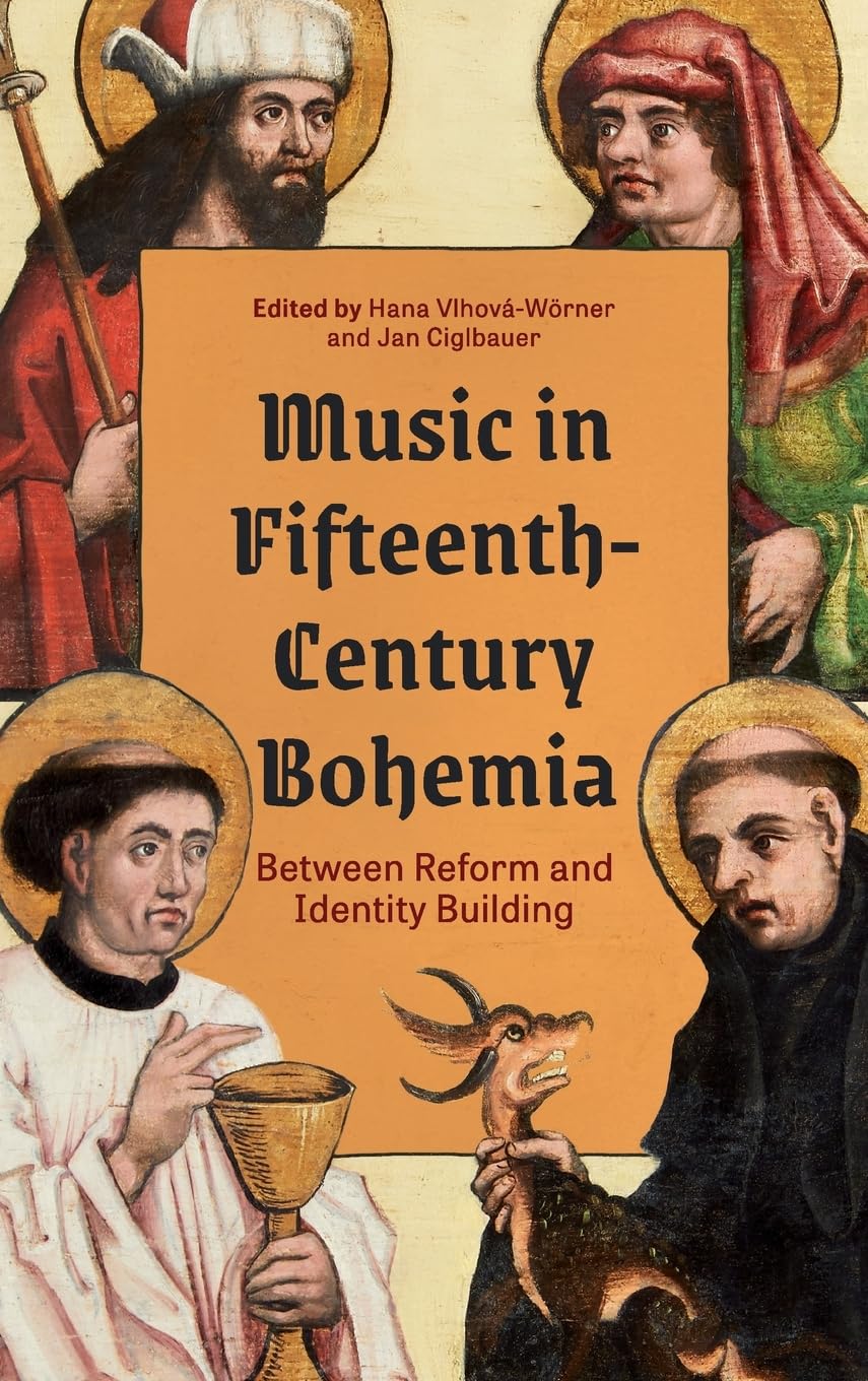 Music in Fifteenth-Century Bohemia: Between Reform and Identity Building (Issn)