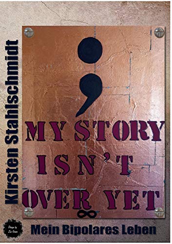 my story isn`t over yet: Mein Bipolares Leben