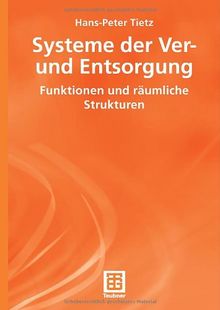 Systeme der Ver- und Entsorgung: Funktionen und Räumliche Strukturen (German Edition)