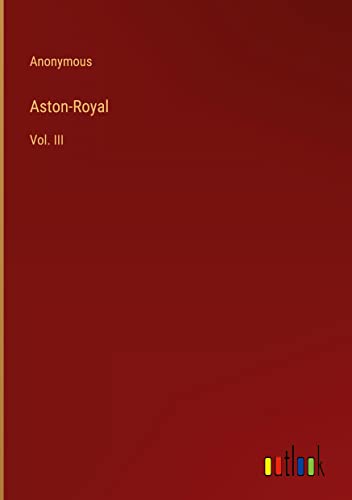 Aston-Royal: Vol. III