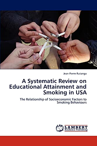 A Systematic Review on Educational Attainment and Smoking in USA: The Relationship of Socioeconomic Factors to Smoking Behaviours