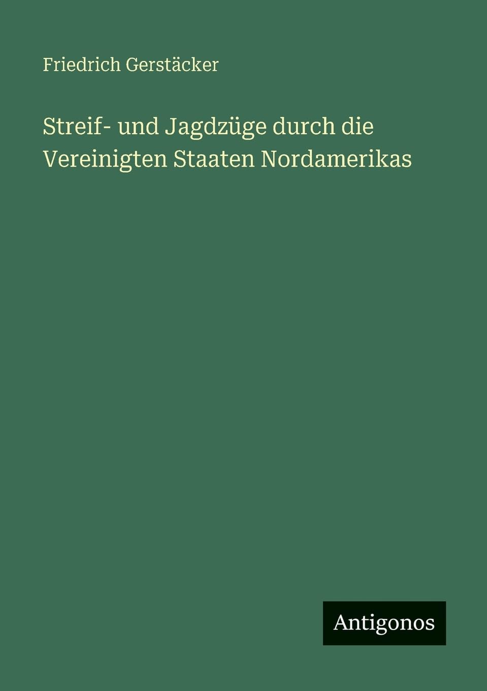 Streif- und Jagdzüge durch die Vereinigten Staaten Nordamerikas