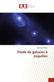 Etude de galaxies à coquilles (Omn.Univ.Europ.)