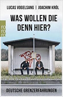 Was wollen die denn hier?: Deutsche Grenzerfahrungen