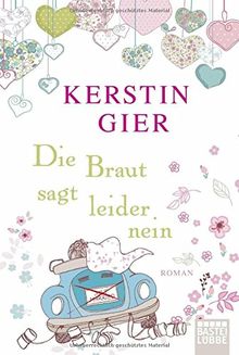 Die Braut sagt leider nein: Roman (Allgemeine Reihe. Bastei Lübbe Taschenbücher)